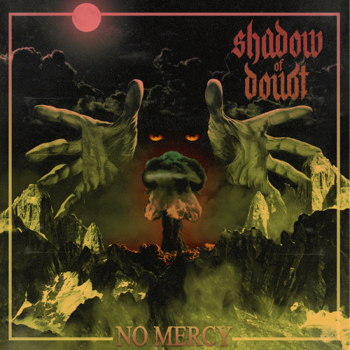 Shadow Of Doubt : No Mercy